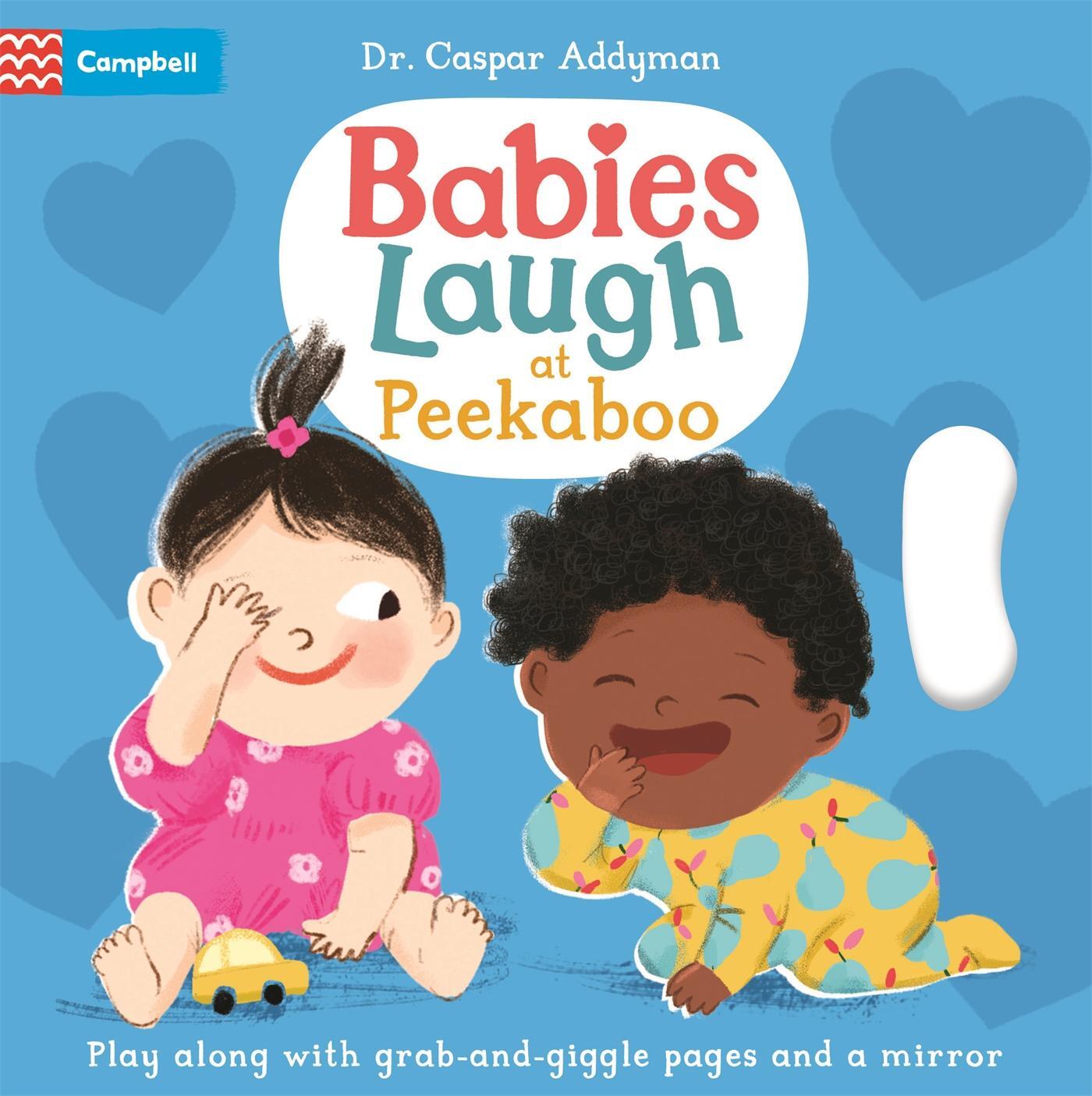 Cover: 9781035011971 | Babies Laugh at Peekaboo | Caspar Addyman | Buch | Papp-Bilderbuch