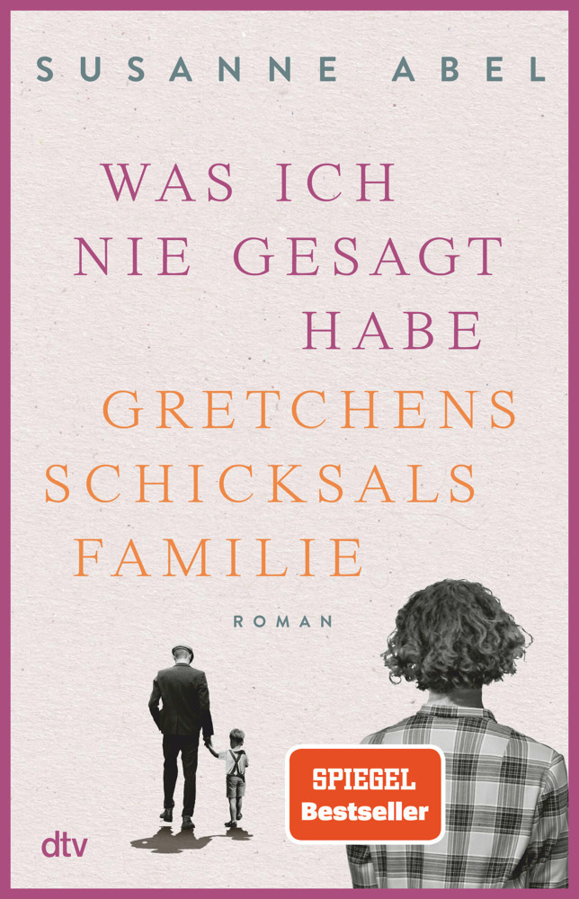 Cover: 9783423290234 | Was ich nie gesagt habe | Gretchens Schicksalsfamilie - Roman | Abel