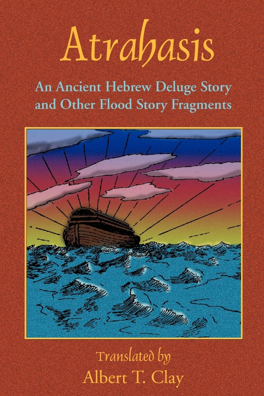 Cover: 9781585092284 | Atrahasis | An Ancient Hebrew Deluge Story | Albert T. Clay | Buch