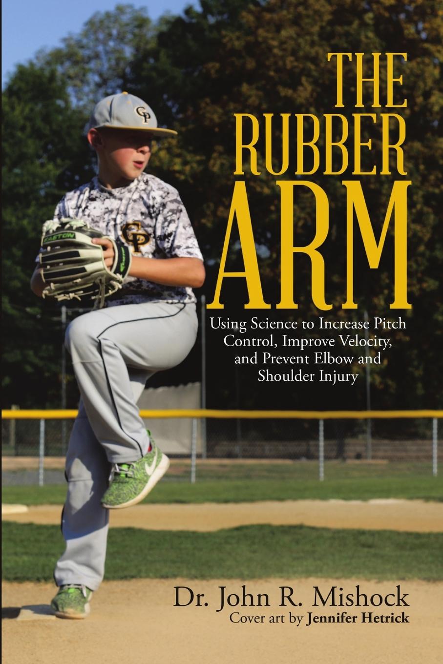 Cover: 9781483465074 | The Rubber Arm | John R. Mishock | Taschenbuch | Englisch | 2017