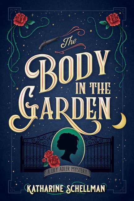 Cover: 9781643859583 | The Body in the Garden | A Lily Adler Mystery | Katharine Schellman