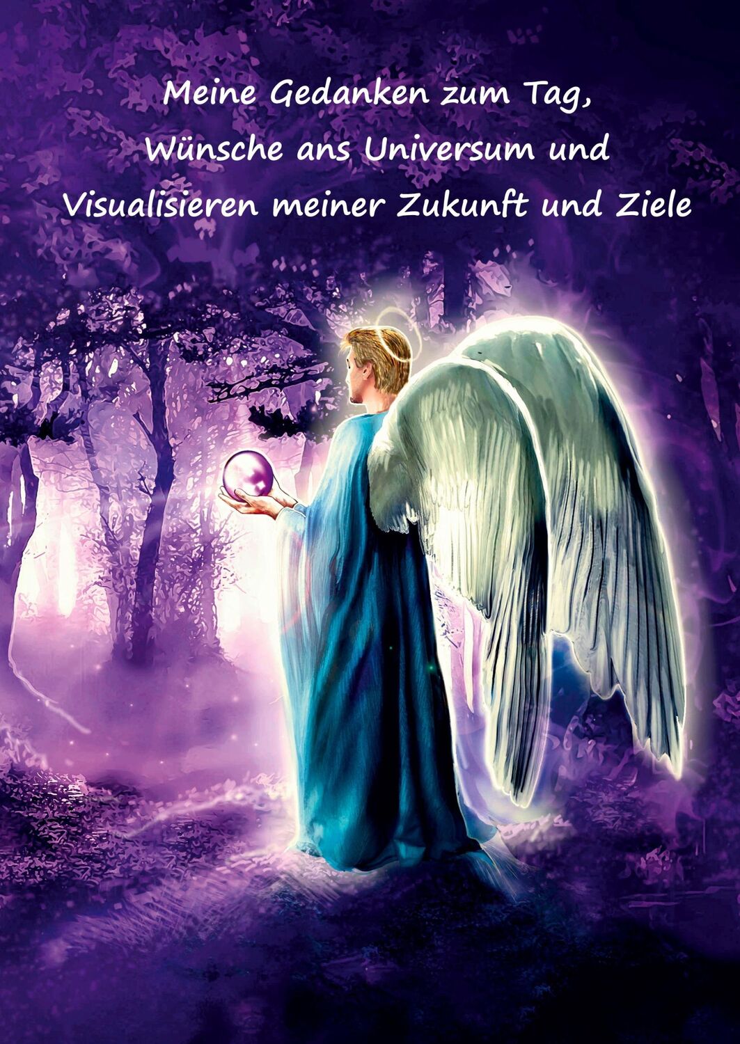 Cover: 9783967380538 | Meine Gedanken zum Tag, Wünsche ans Universum und Visualisieren...