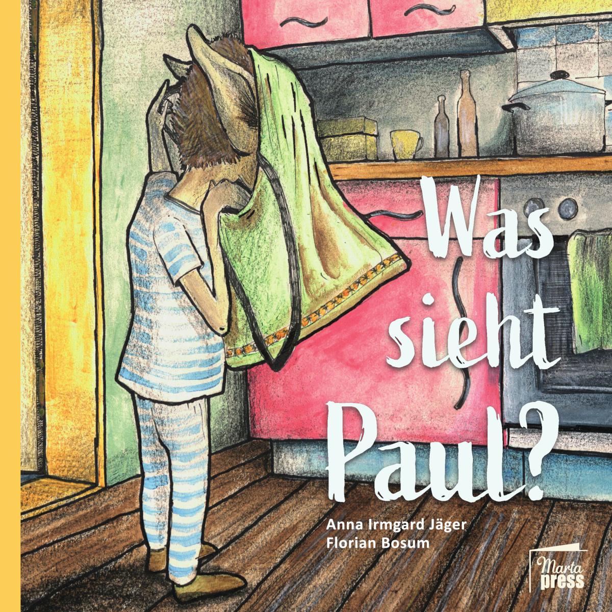 Cover: 9783968370224 | Was sieht Paul? | Anna Irmgard Jäger | Taschenbuch | Ruby &amp; Morticia