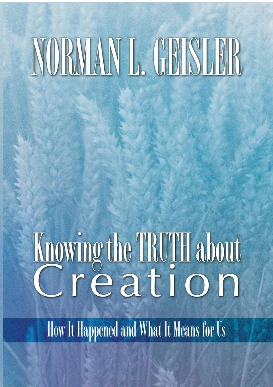 Cover: 9781592441235 | Knowing the Truth About Creation | Norman L. Geisler | Taschenbuch