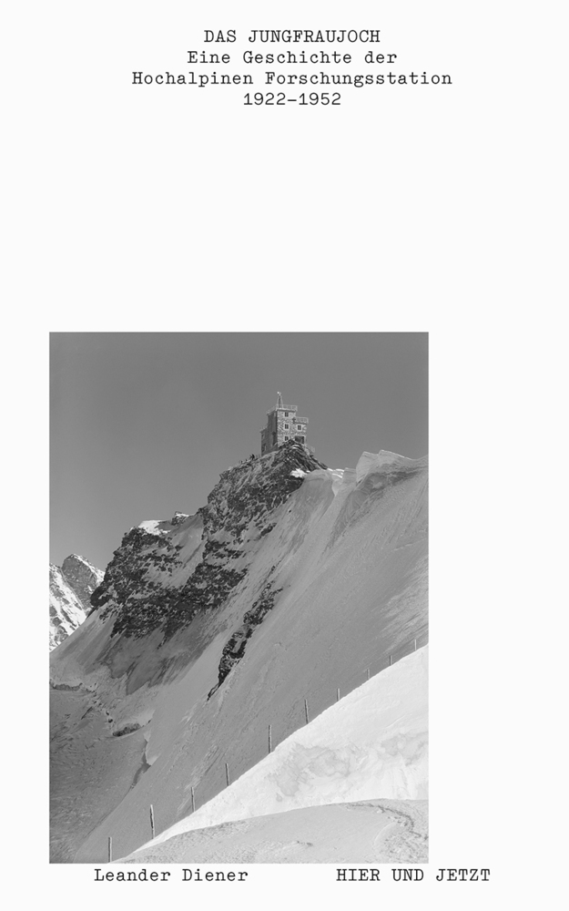 Cover: 9783039195763 | Das Jungfraujoch | Leander Diener | Buch | 207 S. | Deutsch | 2022