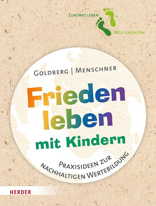 Cover: 9783451394614 | Frieden leben mit Kindern | Praxisideen zur nachhaltigen Wertebildung