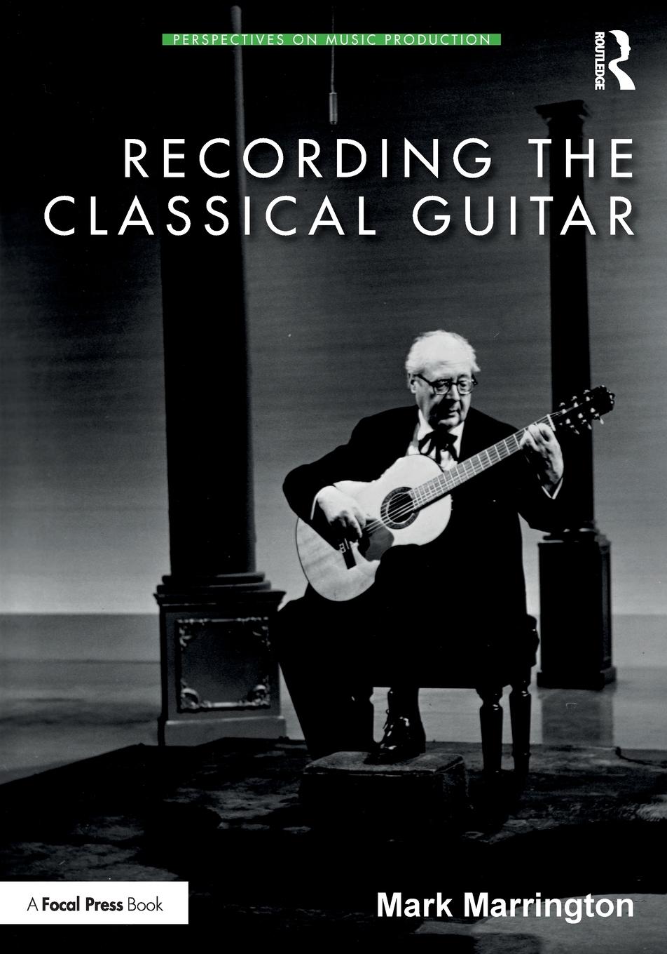 Cover: 9781138554702 | Recording the Classical Guitar | Mark Marrington | Taschenbuch | 2021