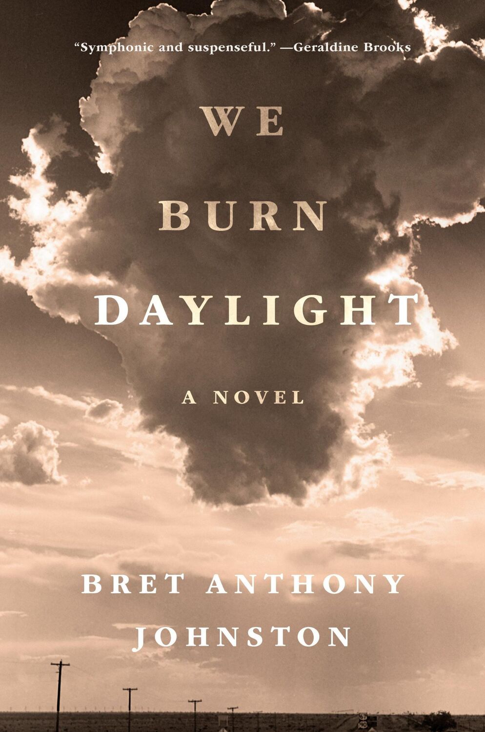 Cover: 9780399590122 | We Burn Daylight | A Novel | Bret Anthony Johnston | Buch | Englisch