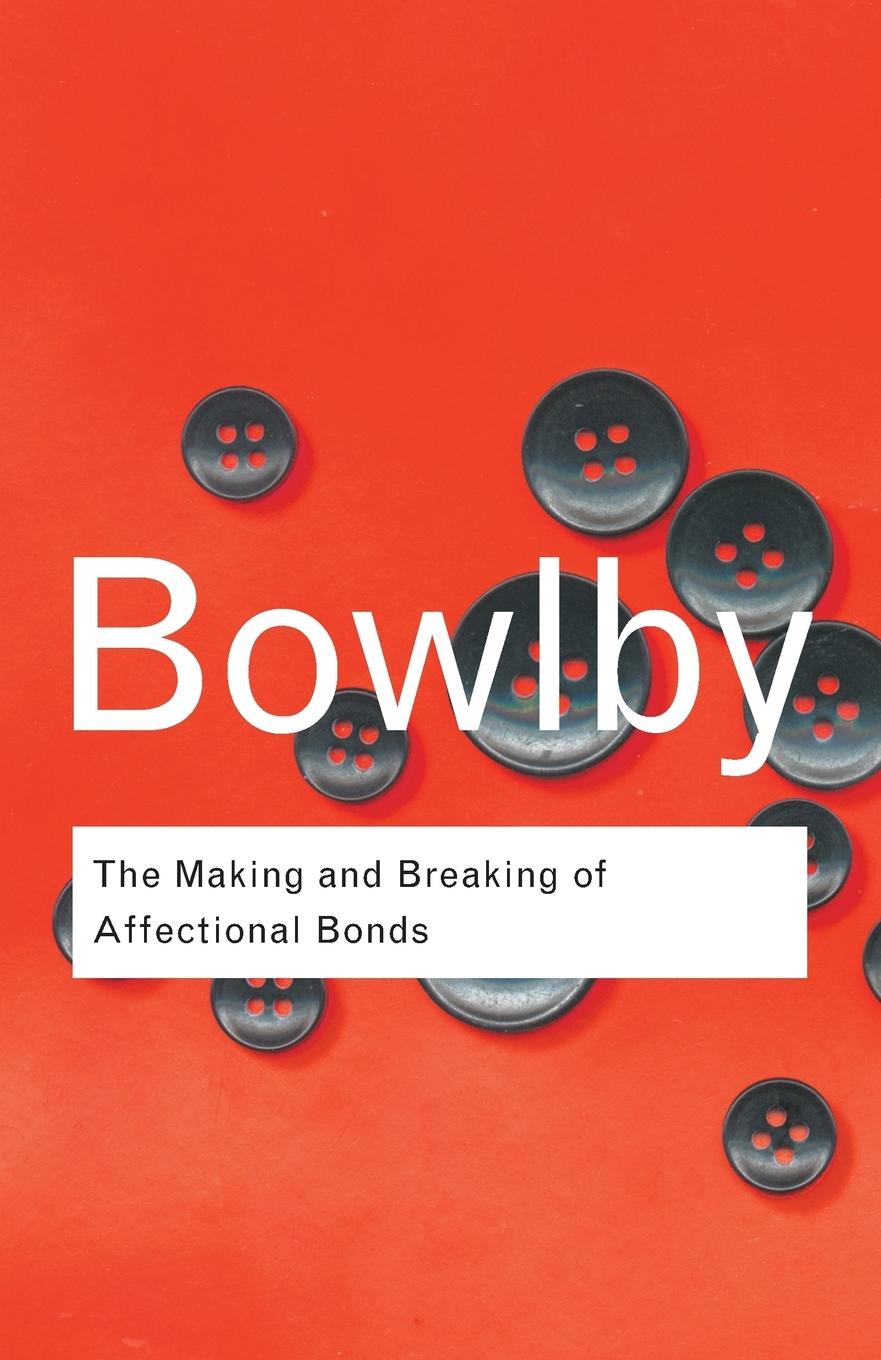 Cover: 9780415354813 | The Making and Breaking of Affectional Bonds | John Bowlby | Buch