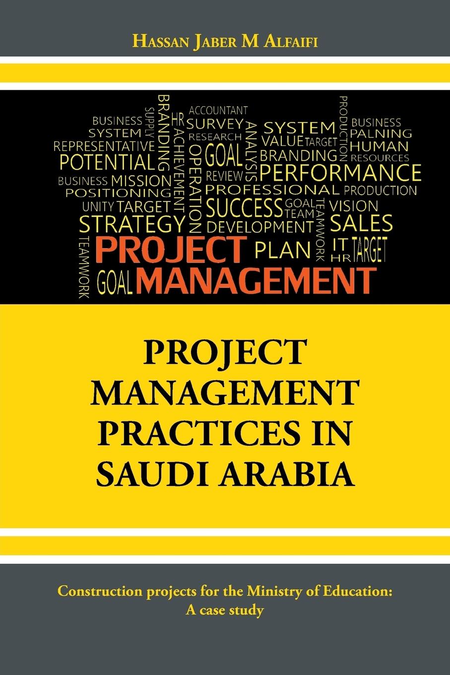 Cover: 9781504941754 | PROJECT MANAGEMENT PRACTICES IN SAUDI ARABIA | Hassan Jaber M Alfaifi