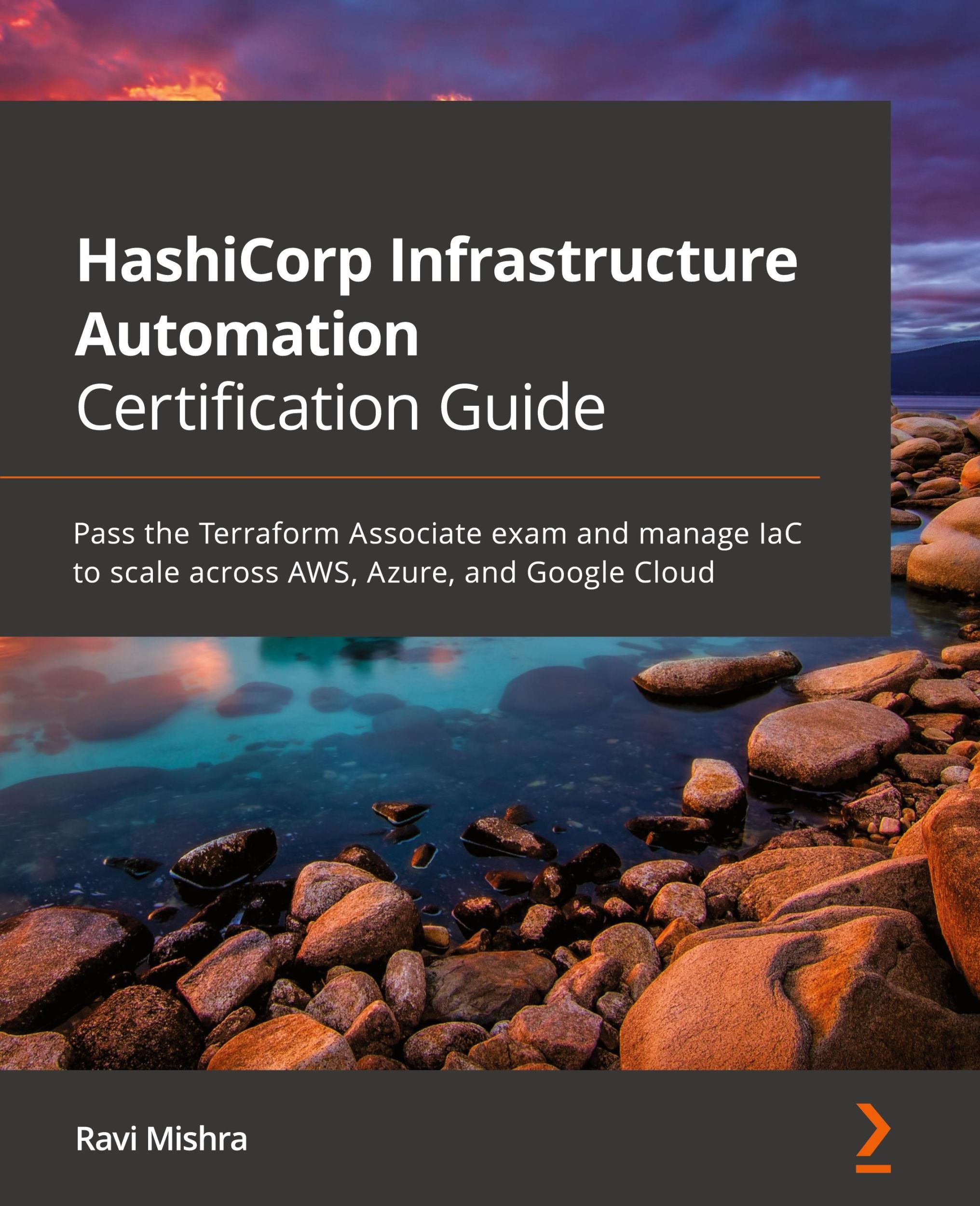 Cover: 9781800565975 | HashiCorp Infrastructure Automation Certification Guide | Ravi Mishra