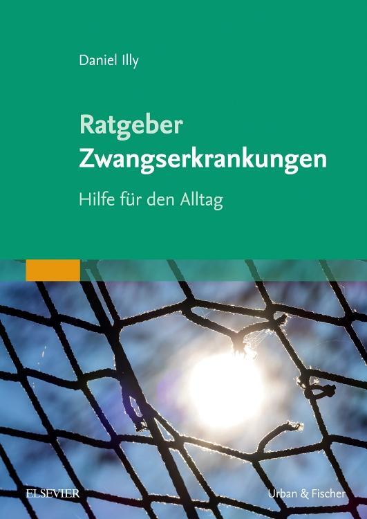 Cover: 9783437229718 | Ratgeber Zwangserkrankungen | Hilfe für den Alltag | Daniel Illy