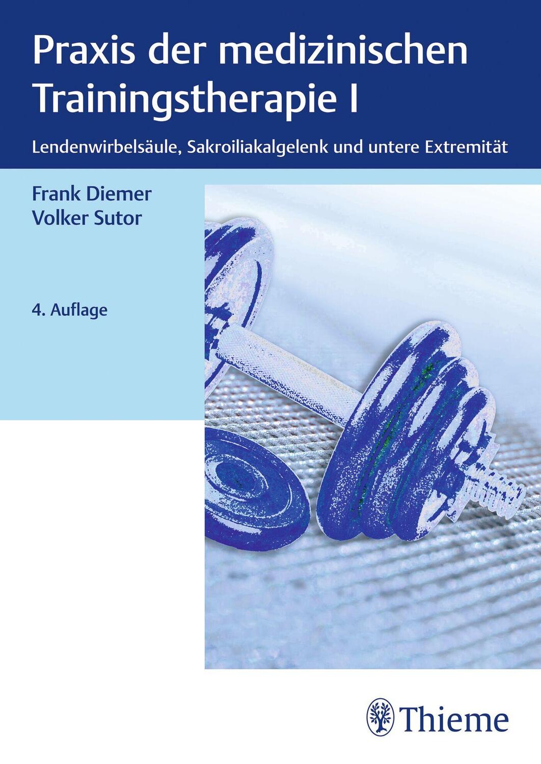 Cover: 9783132454804 | Praxis der medizinischen Trainingstherapie I | Frank Diemer (u. a.)