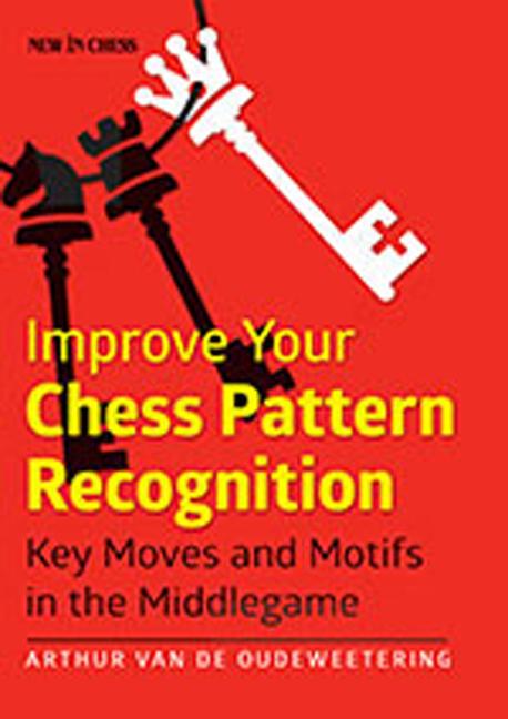 Cover: 9789056915384 | Improve Your Chess Pattern Recognition | Oudeweetering | Taschenbuch