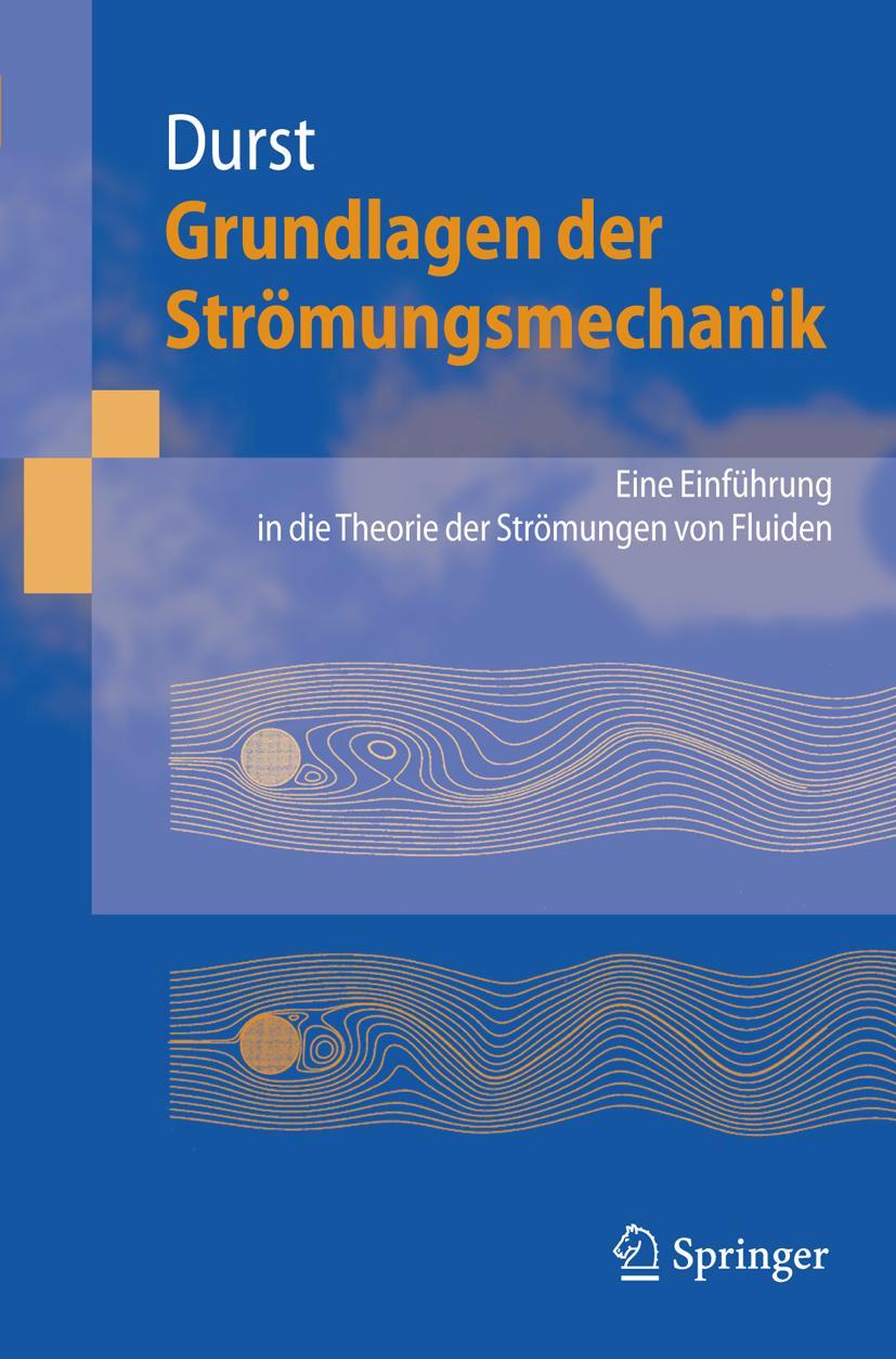 Cover: 9783540313236 | Grundlagen der Strömungsmechanik | Franz Durst | Taschenbuch | xvi