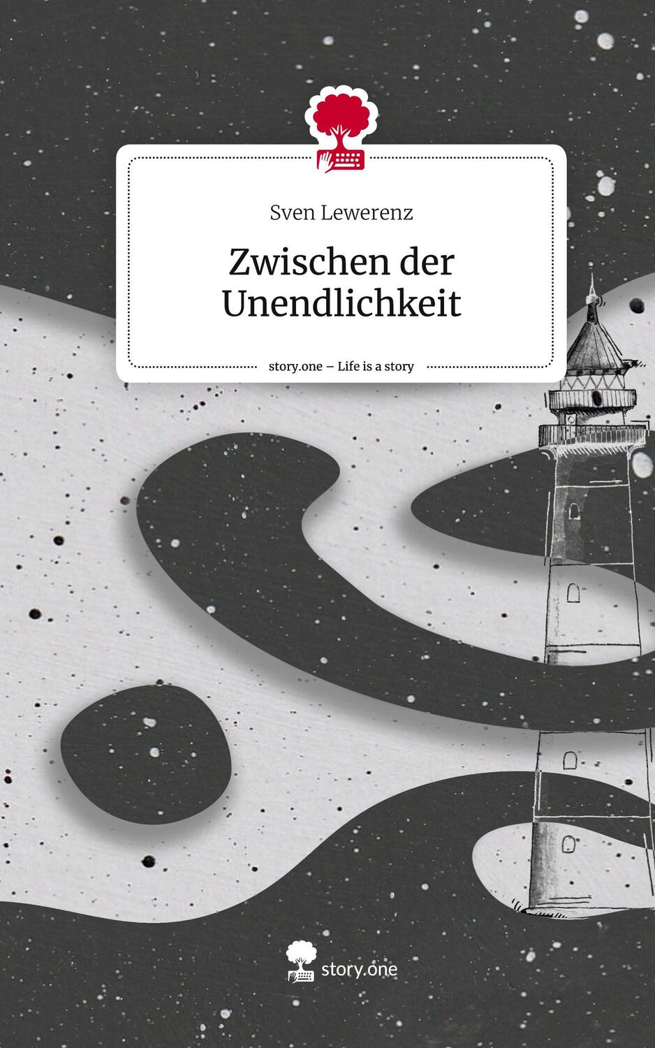 Cover: 9783711557780 | Zwischen der Unendlichkeit. Life is a Story - story.one | Lewerenz