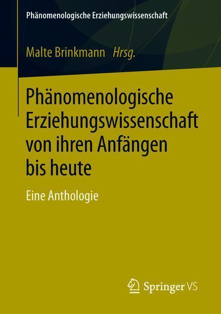 Cover: 9783658170813 | Phänomenologische Erziehungswissenschaft von ihren Anfängen bis heute