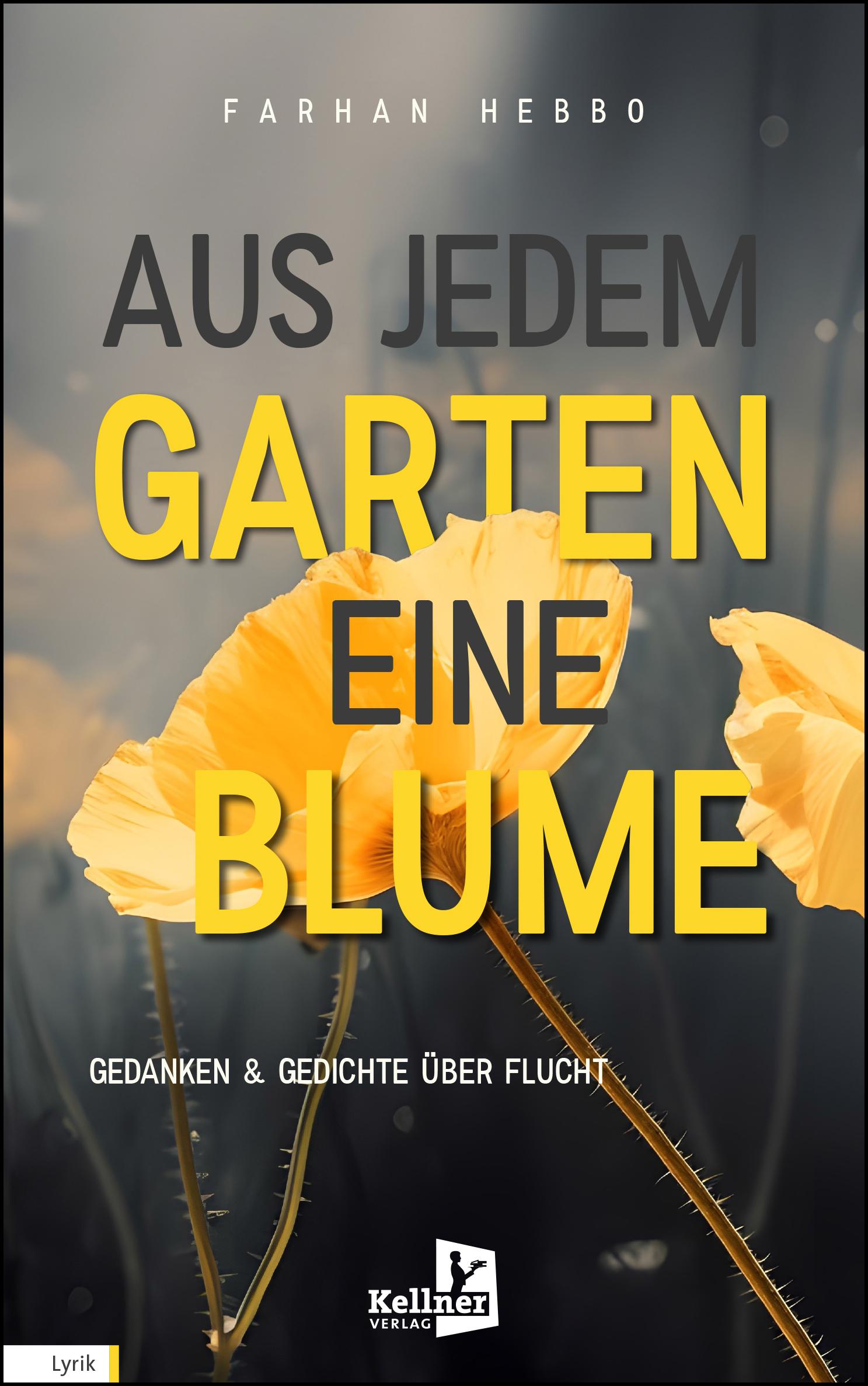 Cover: 9783956514180 | Aus jedem Garten eine Blume | Gedanken und Gedichte über Flucht | Buch