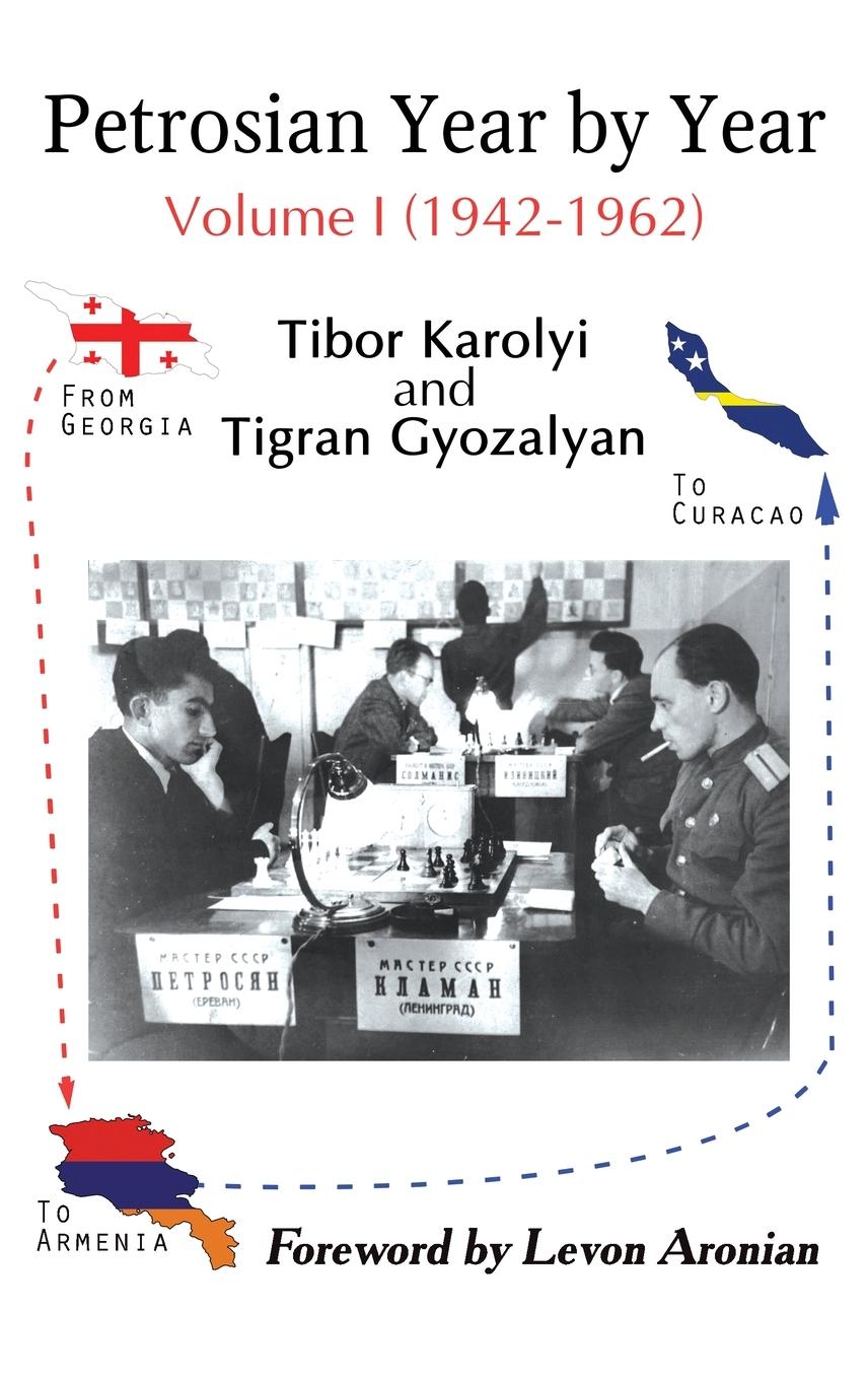 Cover: 9785604469262 | Petrosian Year by Year | Volume I (1942-1962) | Tibor Karolyi (u. a.)