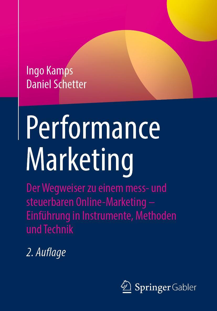 Cover: 9783658309114 | Performance Marketing | Daniel Schetter (u. a.) | Taschenbuch | XXIX