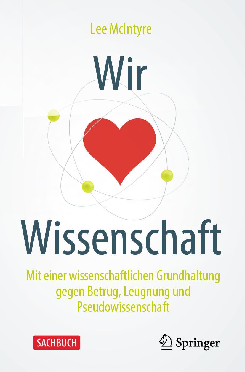 Cover: 9783662617298 | Wir lieben Wissenschaft | Lee Mcintyre | Taschenbuch | xiii | Deutsch