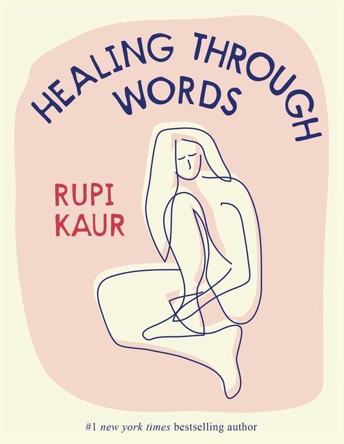 Cover: 9781524873264 | Healing Through Words | Rupi Kaur | Buch | Englisch | 2022