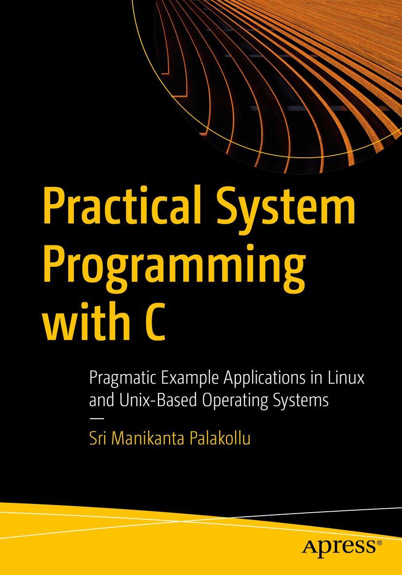 Cover: 9781484263204 | Practical System Programming with C | Sri Manikanta Palakollu | Buch