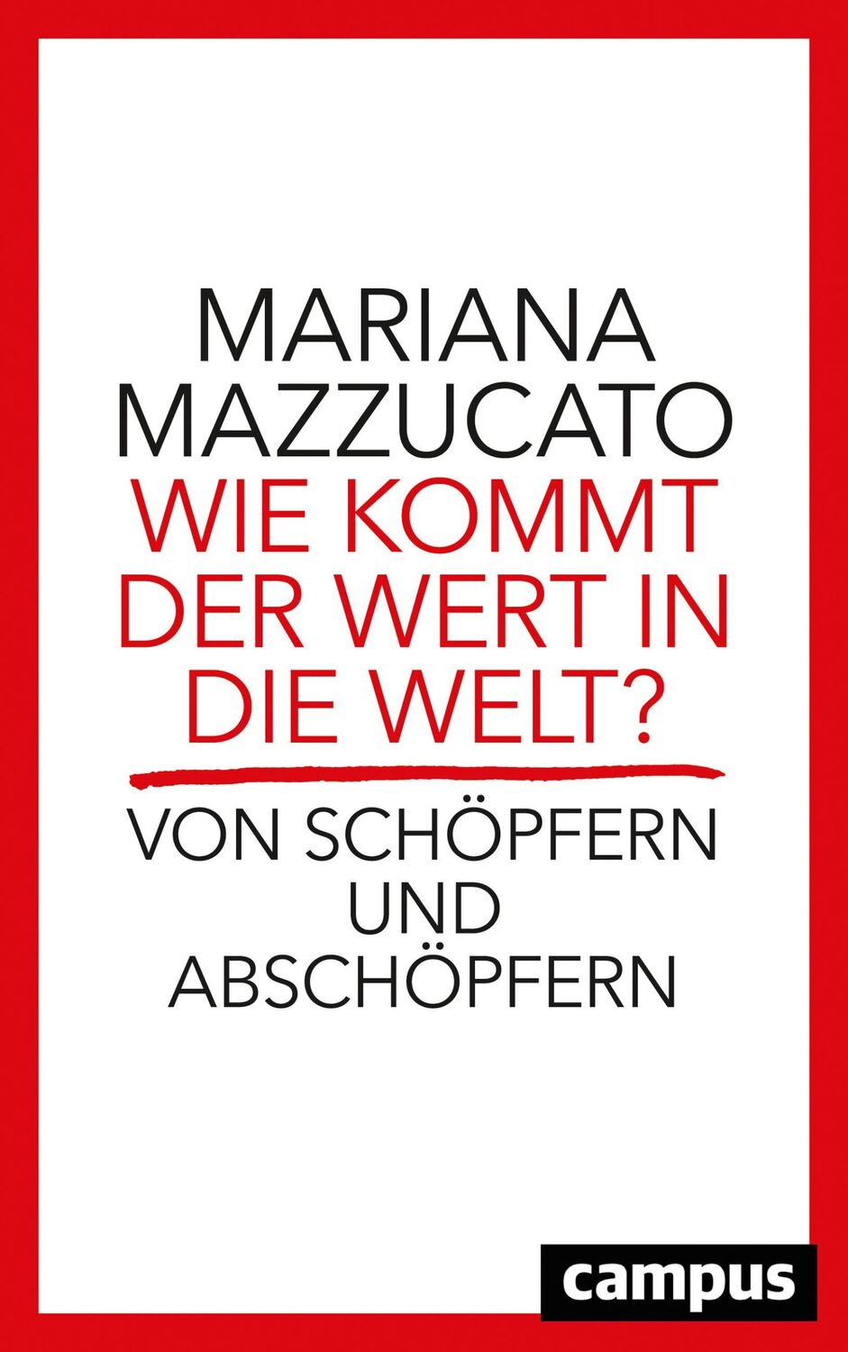 Cover: 9783593509983 | Wie kommt der Wert in die Welt? | Von Schöpfern und Abschöpfern | Buch