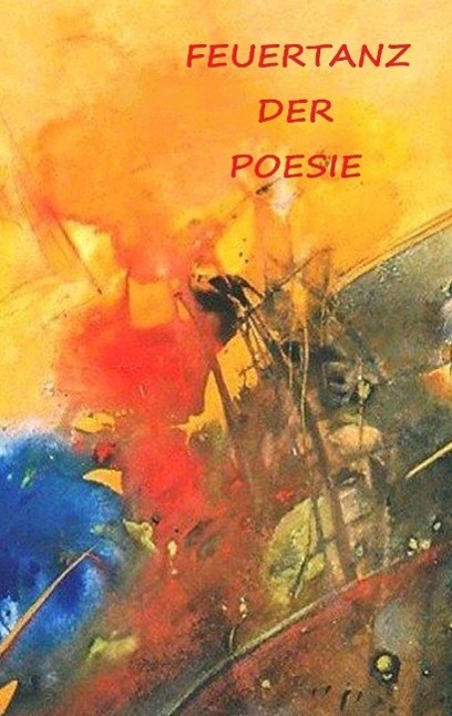 Cover: 9783950362831 | Feuertanz der Poesie | Almanach | IGdA | Taschenbuch | Paperback