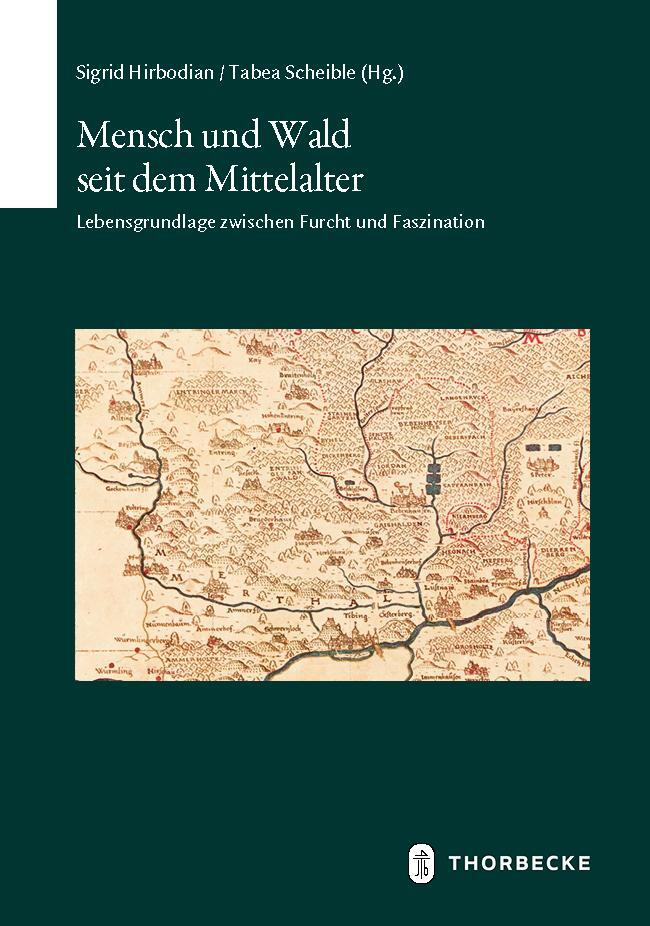 Cover: 9783799552875 | Mensch und Wald seit dem Mittelalter | Sigrid Hirbodian (u. a.) | Buch