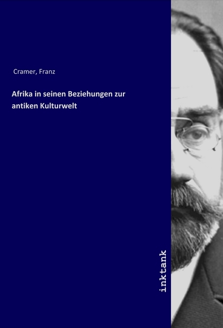 Cover: 9783750113589 | Afrika in seinen Beziehungen zur antiken Kulturwelt | Franz Cramer