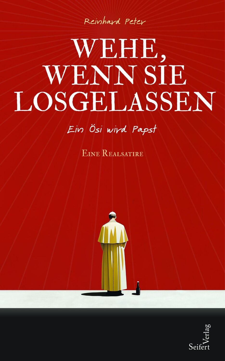 Cover: 9783904123846 | Wehe, wenn sie losgelassen | Ein Ösi wird Papst | Reinhard Peter