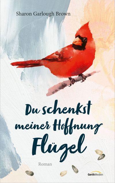 Cover: 9783957349477 | Du schenkst meiner Hoffnung Flügel | Roman | Sharon Garlough Brown