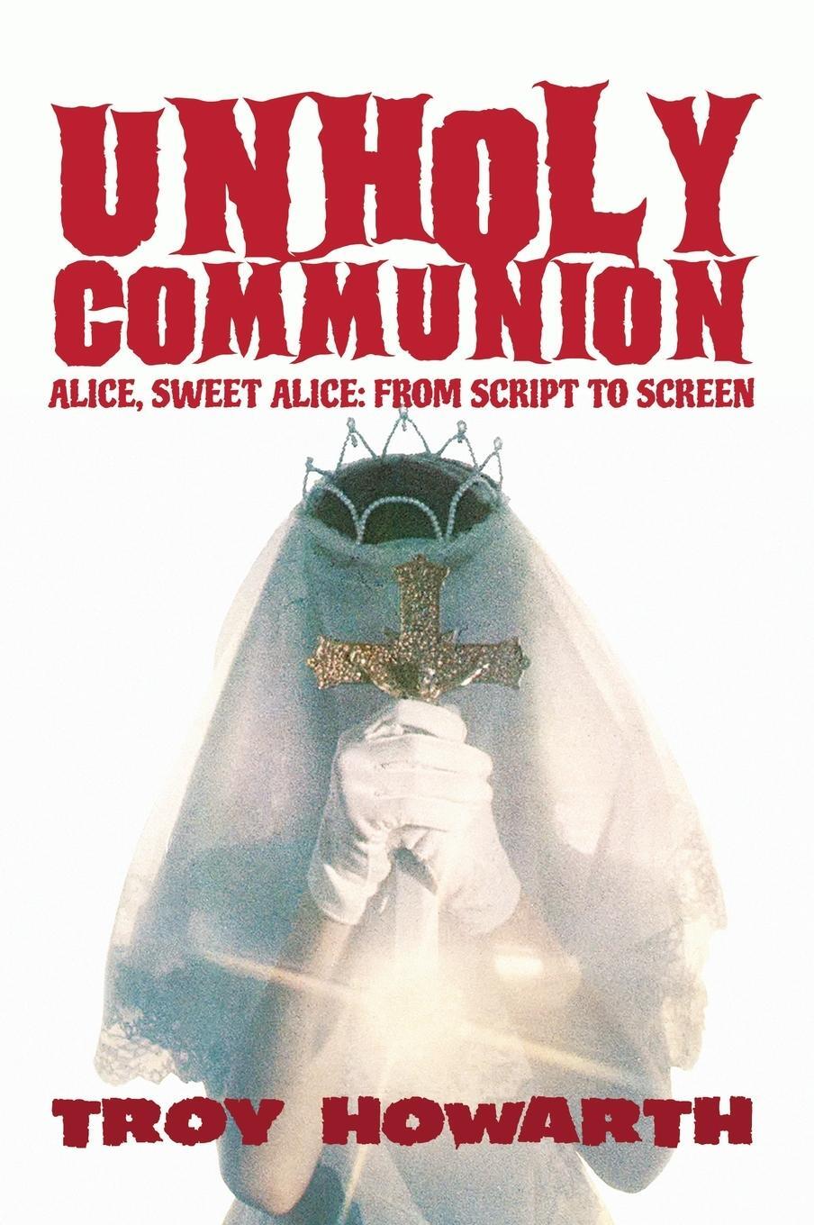 Cover: 9781629337678 | Unholy Communion (hardback) | Troy Howarth | Buch | Englisch | 2021