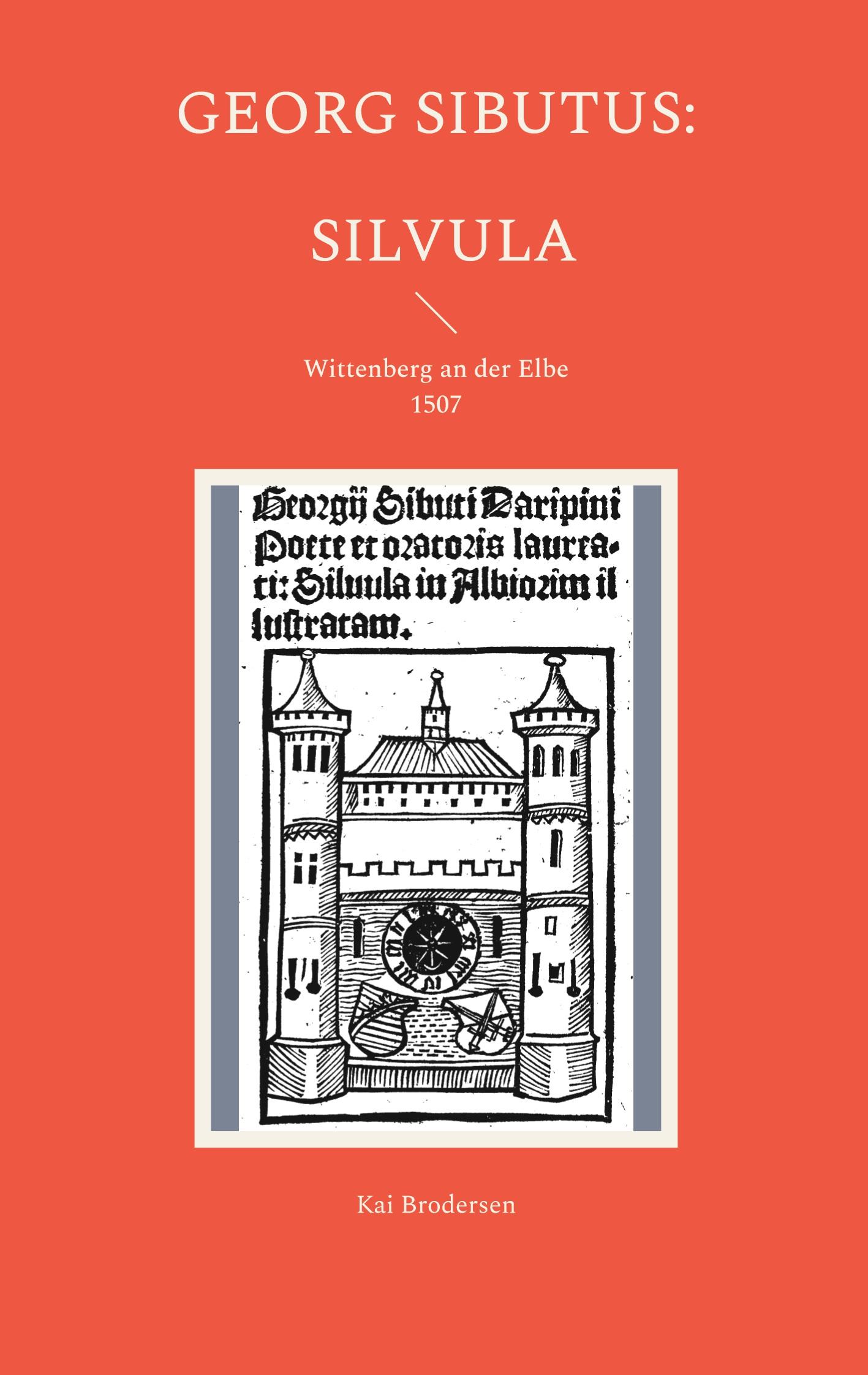 Cover: 9783939526858 | Georg Sibutus: Silvula | Wittenberg an der Elbe 1507 | Kai Brodersen