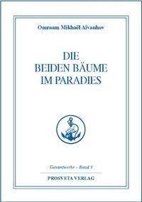 Cover: 9783895150791 | Die beiden Bäume im Paradies | Omraam Mikhael Aivanhov | Buch | 2009