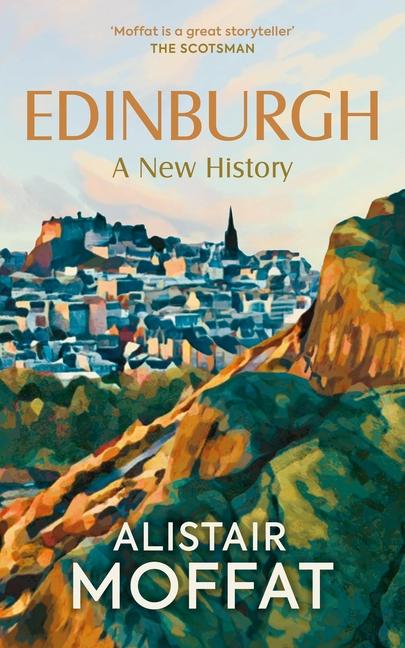 Cover: 9781780279053 | Edinburgh: A New History | Alistair Moffat | Buch | Englisch | 2024