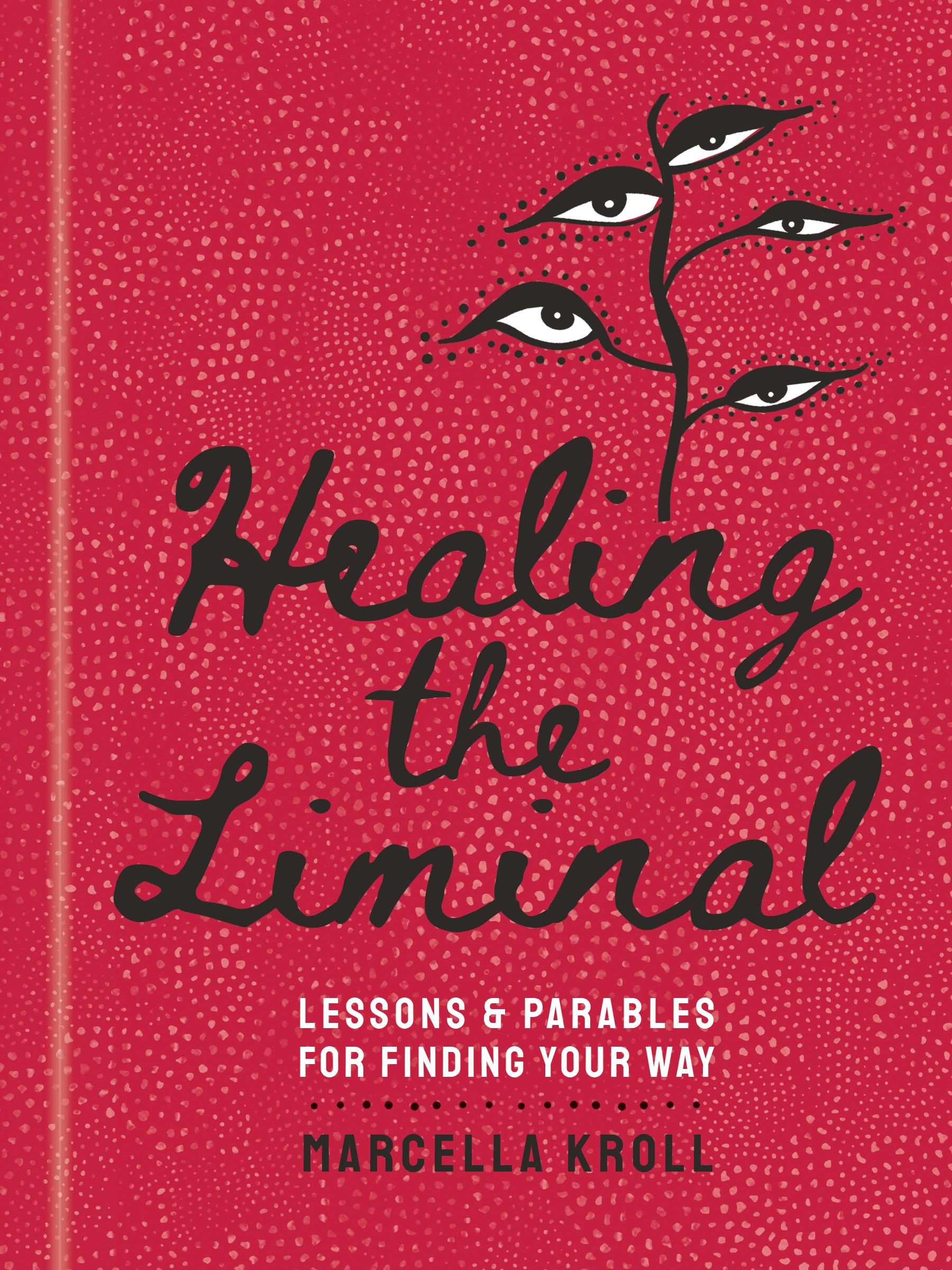 Cover: 9781454948735 | Healing the Liminal | Lessons &amp; Parables for Finding Your Way | Kroll