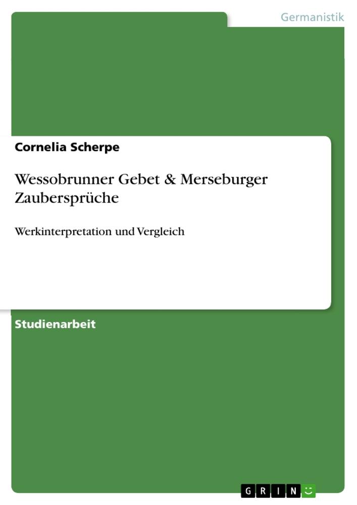 Cover: 9783656345060 | Wessobrunner Gebet &amp; Merseburger Zaubersprüche | Cornelia Scherpe