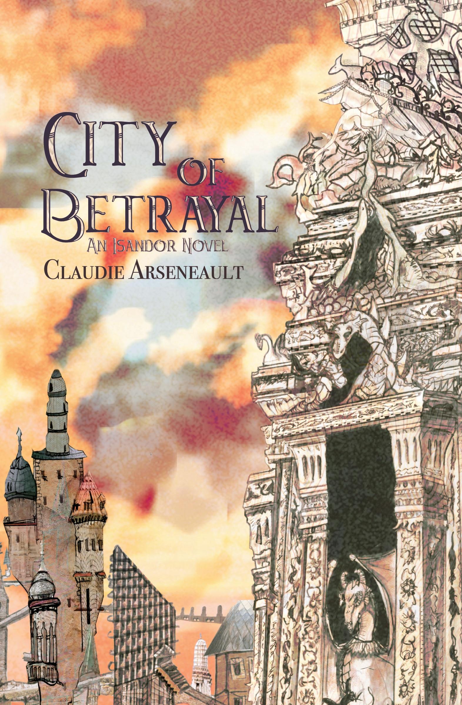 Cover: 9781775312932 | City of Betrayal | An Isandor Novel | Claudie Arseneault | Taschenbuch