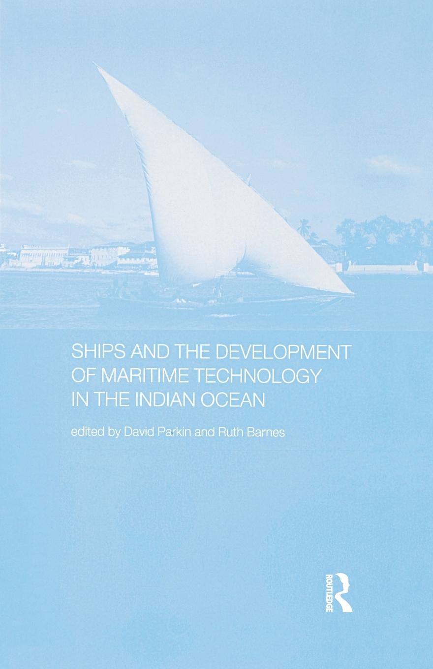 Cover: 9781138981843 | Ships and the Development of Maritime Technology on the Indian Ocean