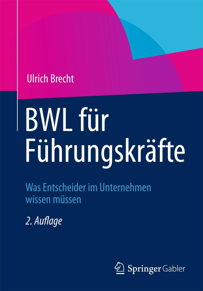 Cover: 9783834934284 | BWL für Führungskräfte | Was Entscheider im Unternehmen wissen müssen