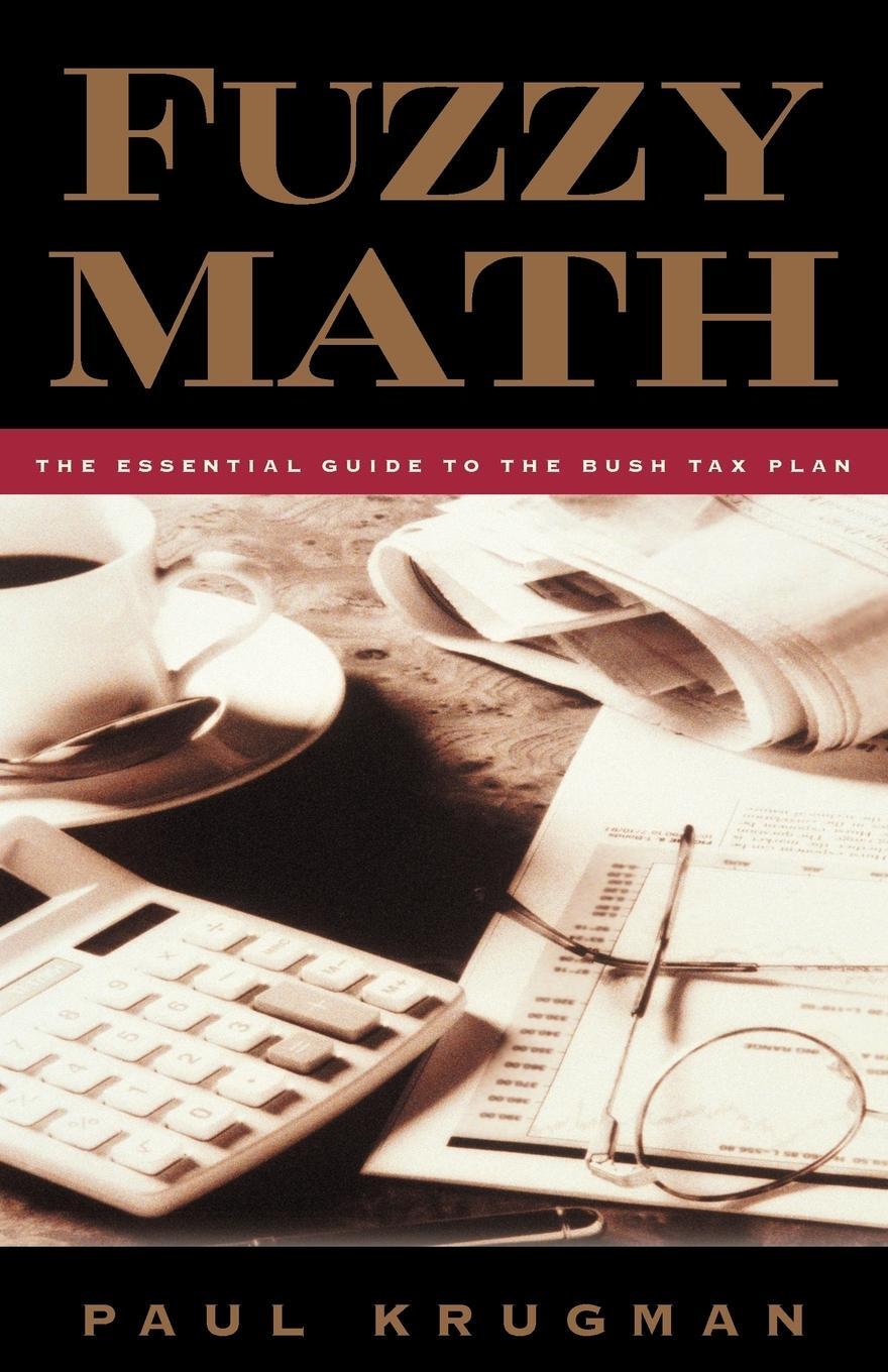 Cover: 9780393339468 | Fuzzy Math | The Essential Guide to the Bush Tax Plan | Paul Krugman