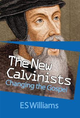 Cover: 9781908919328 | New Calvinists: Changing the Gospel | E. S. Williams | Taschenbuch