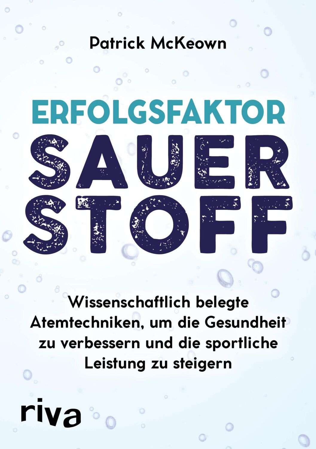 Cover: 9783742304681 | Erfolgsfaktor Sauerstoff | Patrick Mckeown | Taschenbuch | 384 S.