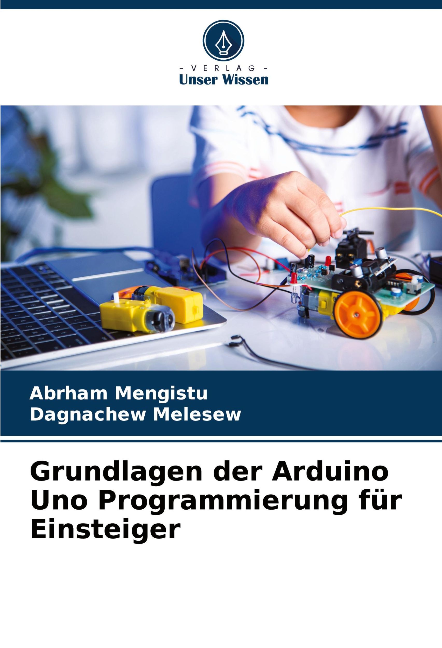 Cover: 9786207969845 | Grundlagen der Arduino Uno Programmierung für Einsteiger | Taschenbuch