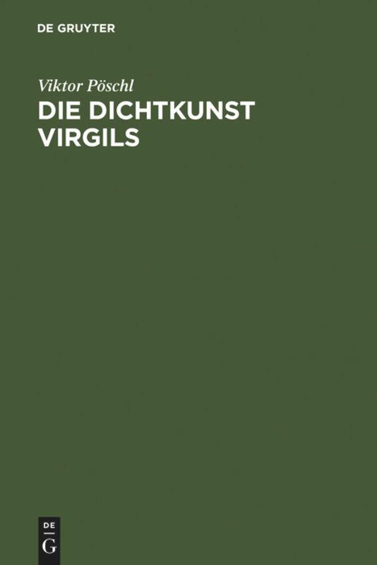 Cover: 9783110068856 | Die Dichtkunst Virgils | Bild und Symbol in der Äneis | Viktor Pöschl