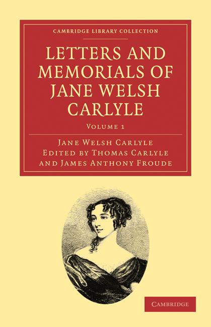 Cover: 9781108029254 | Letters and Memorials of Jane Welsh Carlyle - Volume 1 | Carlyle