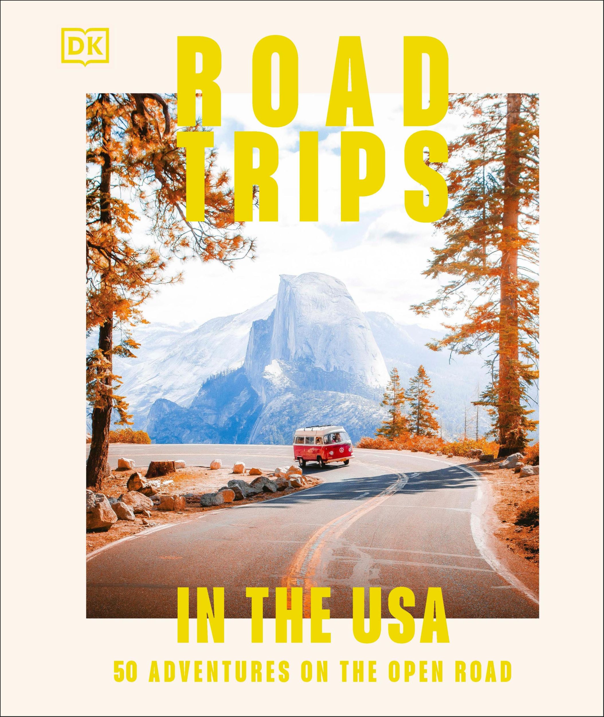 Cover: 9780241695852 | Road Trips in the USA | 50 Adventures on the Open Road | DK Travel