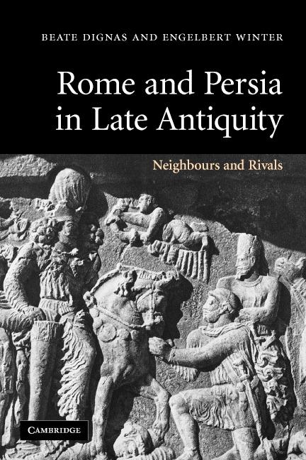 Cover: 9780521614078 | Rome and Persia in Late Antiquity | Beate Dignas (u. a.) | Taschenbuch